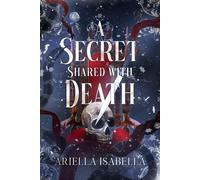 Ariella Isabella A Secret Shared with Death (Tascabile)