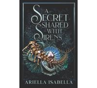 Ariella Isabella A Secret Shared with Sirens (Tascabile) Gods from the Oblivion