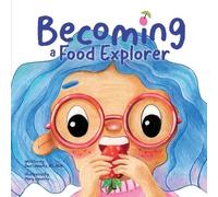 Arielle Dani Lebovitz Becoming A Food Explorer (Tascabile)