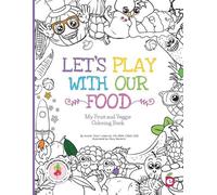 Arielle Dani Lebovitz Let's Play with Our Food (Tascabile)