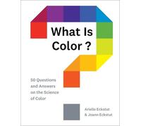 Arielle Eckstut Joann Eckstut What Is Color? (Copertina rigida)
