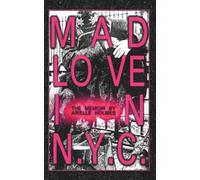 Arielle Holmes Mad Love in N.Y.C. (Tascabile)
