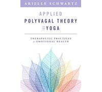 Arielle Schwartz Applied Polyvagal Theory in Yoga (Tascabile)