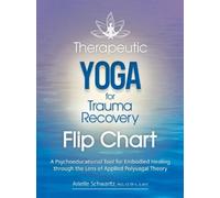 Arielle Schwartz Therapeutic Yoga for Trauma Recovery Flip Chart (Poster)