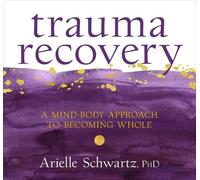 Arielle Schwartz Trauma Recovery (CD)