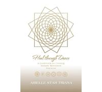 Arielle Star Triana Heal Through Dance (Tascabile)