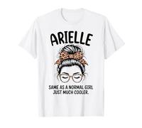 Arielle Stessa di Una Ragazza Normale Solo Molto più Fighe Nome Ragazza Maglietta
