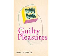 Arielle Zibrak Avidly Reads Guilty Pleasures (Copertina rigida)