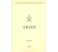 Aries. Association pour la recherche et l'information sur l'esotérisme. Vol. 21