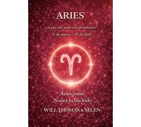 ARIES: COMPRENDER TU FUNCIONAMIENTO PROFUNDO PARA VIVIR RELACIONES JUSTAS Y ALINEADAS