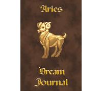 Aries Dream Journal: 120 Page Notebook For Women, Girls and Teens | Diary for Recording Dreams and Interpretation | Great Gift for Adults and Kids