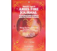 Aries Fire Journal: A Zodiac Guide with Affirmations, Vision Board, and Undated Pages for Self-Discovery
