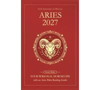 Aries Horoscope 2027: Yearly Astrology Predictions with Key Date Horoscopes and an Aries Palm Reading Guide