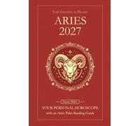 Aries Horoscope 2027: Yearly Astrology Predictions with Key Date Horoscopes and an Aries Palm Reading Guide