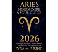 Aries Horoscope & Soul Guide for 2026: Monthly Guidance, Cosmic Rituals, and Rebirth Through the Stars