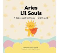 Aries Lil Souls: A Zodiac Book for Babies - and Beyond