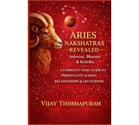 Aries Nakshatras Revealed: Ashwini, Bharani & Krittika: A Complete Vedic Guide to Personality, Karma, Relationships & Life Purpose