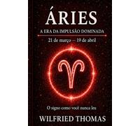 ÁRIES: O signo como você nunca leu