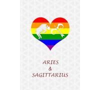 Aries Sagittarius Couple Pride: Journal for Aries and Sagittarius Gay Couples. LGBT Gifts for Zodiac, Astrology, Horoscope Lovers.