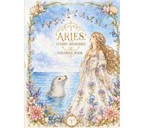 ARIES: STARRY MEMORIES: COLORING BOOK Journey through the cosmos with Aries