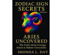 Aries Uncovered: The Truth About Courage, Desire & Hidden Vulnerability