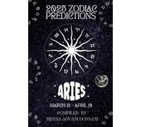 Aries: Your Zodiac Journey in 2025: Complete Astrological Guide for the year 2025