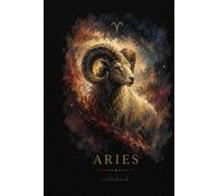 Aries Zodiac Journal: A Guided Notebook for Reflection, Dreams, Goals, Gratitude & Self-Discovery