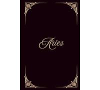 Aries Zodiac Journal & Astrology Notebook: Guided Manifestation, Tarot Reflection & Goal Setting | Aries Star Sign Gift for Women & Astrology Lovers | Fire Sign Self-Discovery & Mindfulness Planner