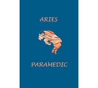 Aries Zodiac Paramedic: Aries Horoscope Journal Notebook. Cute Gift for Paramedics.