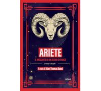 Ariete. Il racconto di un segno di fuoco