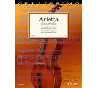 Arietta - 40 leichte Originalstucke fur Violoncello und Klavier / 40 Easy Original Pieces for Viioloncello and Piano / 40 pieces faciles originales pour violoncello et piano: Leicht / Easy / Facile