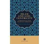 Arif Abdul Hussain Islam and God-Centricity (Tascabile) Islam and God-Centricity