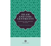 Arif Abdul Hussain Islam and God-Centricity (Tascabile) Islam and God-Centricity