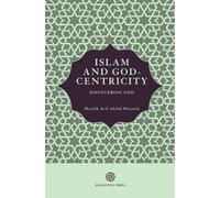 Arif Abdul Hussain Islam and God-Centricity (Tascabile) Islam and God-Centricity