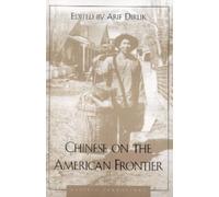 Arif Dirlik Malcolm Yeung Chinese on the American Frontier (Tascabile)
