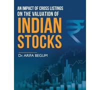 Arifa Begum An Impact of Cross Listings on the Valuation of Indian S (Tascabile)