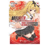 Arifureta Vol 10: From Commonplace to World's Strongest (Light Novel) Vol. 10