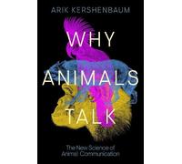 Arik Kershenbaum Why Animals Talk (Copertina rigida)