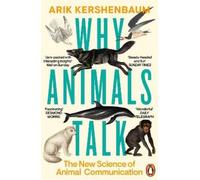 Arik Kershenbaum Why Animals Talk (Tascabile)