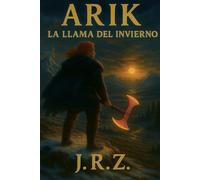 Arik, La llama del Invierno