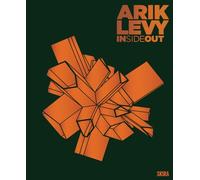 Arik Levy: Inside Out