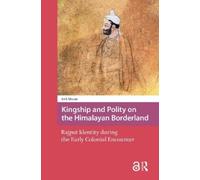 Arik Moran Kingship and Polity on the Himalayan Borderland (Copertina rigida)