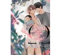 Arima veut etre un Omega ! - Tome 01: Tome 1