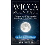 Arin Corvinus Wicca Moon Magic (Tascabile)