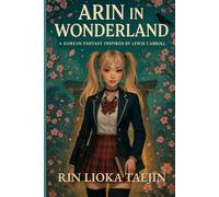 Arin in Wonderland: A Korean Fantasy inspired by Lewis Carroll