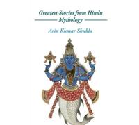Arin Kumar Greatest Stories from Hindu Mythology (Tascabile)
