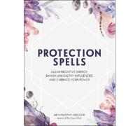 Arin Murphy-Hiscock Protection Spells (Copertina rigida) Spells & Magick Series