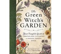 Arin Murphy-Hiscock The Green Witch's Garden (Copertina rigida)