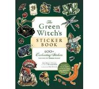 Arin Murphy-Hiscock The Green Witch's Sticker Book (Tascabile)