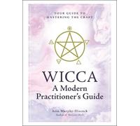 Arin Murphy-Hiscock – Wicca: A Modern Practitioner's Guide – Copertina rigida